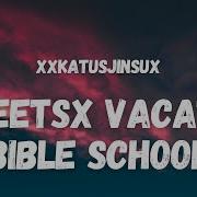 Vacation Bibble School X Streets