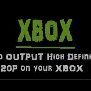 How To Output Hd 720P On Your Original Xbox