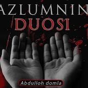 Abdulloh Domla Mazlumning Duosi