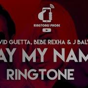 David Guetta Bebe Rexha J Balvin Say My Name Ringtone Iphone