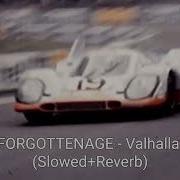 Forgottenage Valhalla Slowed Reverb