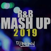 R B Mash Up Mix 2019