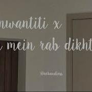 Love Nwantiti X Tujh Mein Rab Dikhta Hai