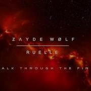 Zλyde Wølf Feat Ruelle Walk Through The Fire