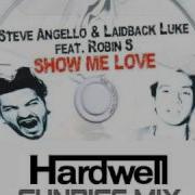 Steve Angello Laidback Luke Ft Robin S Show Me Love Hardwell Sunrise Mix