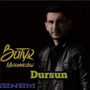 Batyr Muhammedow Ft Dursun Dushdaki Gyz 2019