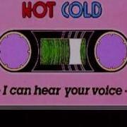 Hot Cold I Can Hear Your Voice Mix