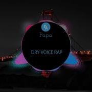 Dry Voice Rap 颜妹 Nhạc Tik Tok Douyin Papa Channel