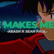 Arash Feat Sean Paul She Makes Me Go Slowed