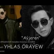 Yhlas Orayew Ayjeren 2019