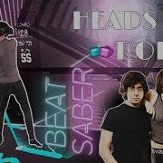 Beat Saber Yeah Yeah Yeahs Heads Will Roll Jvh C Remix