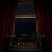 Come In From The Rain