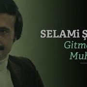 Selami Şahin Gitme Sana Muhtacım Official Audio