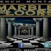 Marble Floors Feat Rick Ross Lil Wayne French Montana