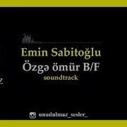 Emin Sabitoglu Ozge Omur Bf Soundtrack