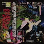 Machine Girl Because I M Young Arrogant And Hate Everything You Stand For