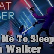 Beat Saber Sing Me To Sleep Alan Walker Custom Song Fc