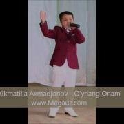 Xikmatilla Axmadjonov O Ynang Onam