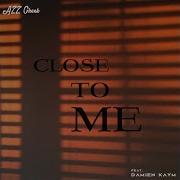 Close To Me Feat Damien Kaym