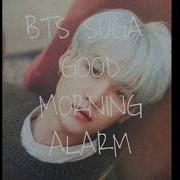 Bts Suga Morning Alarm