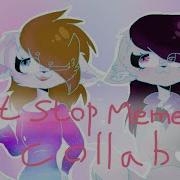 Don T Stop Meme Collab W Chicaa At