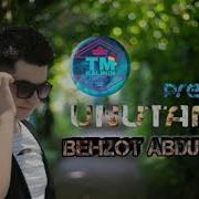 Behzot Abdullayev Unutaman Бехзот Абдуллаев Унутаман Premyera Music Version
