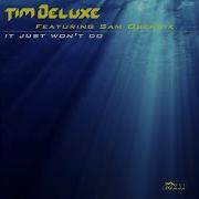 Tim Deluxe It Just Won T Do