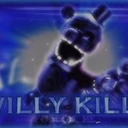 Willy Killy Silly Billy But Shadow Freddy Sing It