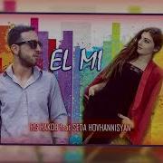 Rg Hakob Ft Seda Hovhannisyan El Mi Էլ Մի Premiere 2023