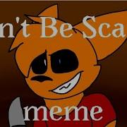 Don T Be Scared Meme Flipaclip Creepy Games