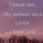 My Darkest Days Casual Sex 1 Hour