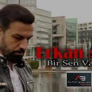 Bir Sen Varsan Erkan Acar