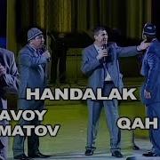 Handalak Boltavoy Toshmatov Qahqaha Surxon Guruhi Konsert Dasturi 2010