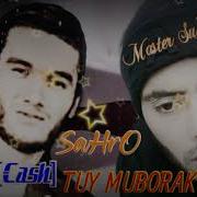 Sahro X Jadid Cash X Master Sura Туй Муборак