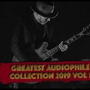 Audiophile Music Greatest Audiophile Collection 2019 Best Music For