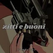 Zitti E Buoni Slowed