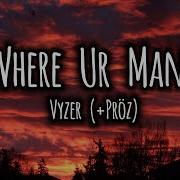 Where Your Man S Vyzer