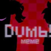 Dumb Meme Cassidy And Evan