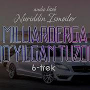 Audio Kitob Milliarderga Qo Yilgan Tuzoq 6 Trek Nuriddin Ismoilov