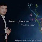 Hasan Ahmedov Sensiz Netaman Хасан Ахмедов Сенсиз Нетаман Music Version