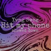 Yvng Swag Hit My Phone Slowed Down