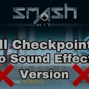 Checkpoint Infinite Smash Hit No Sound