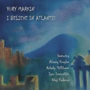 Yury Markin I Believe In Atlantis