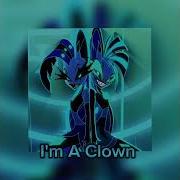 I M A Clown Bitch Slowed Reverb