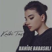 Nahide Babashli Kalbi Taş