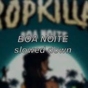 Boa Noite Tropkillaz Slowed