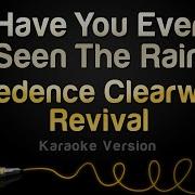 Ccr Have You Ever Seen The Rain Karaoke