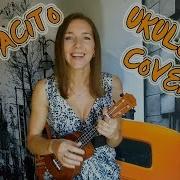 Despacito Russian Ukulele Cover