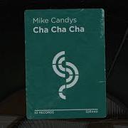 Mike Candys Cha Cha Cha
