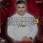 Shaxov Shuxov 3